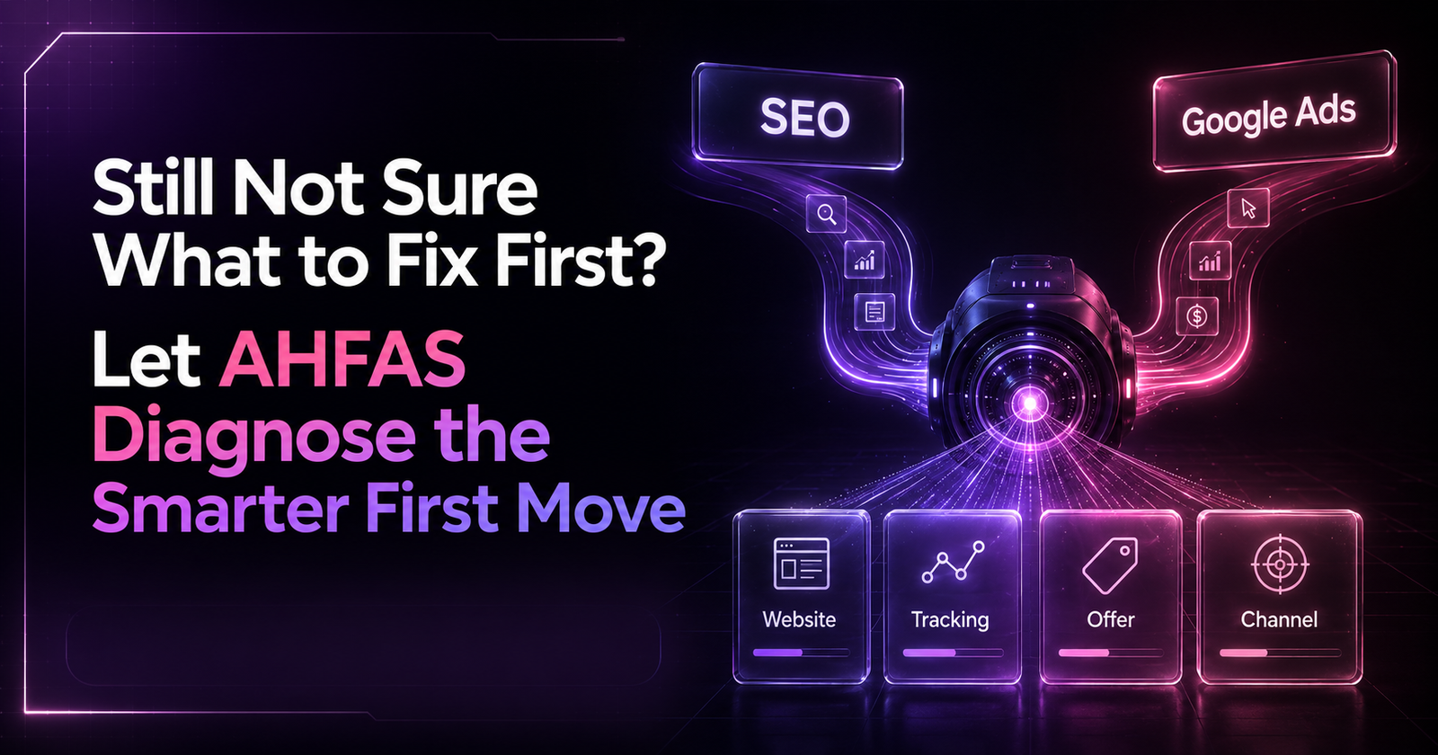 AHFAS CTA banner helping small businesses decide whether to fix SEO Google Ads website or tracking first